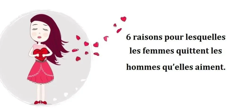 6 raisons pour lesquelles les femmes quittent les hommes qu’elles aiment.
